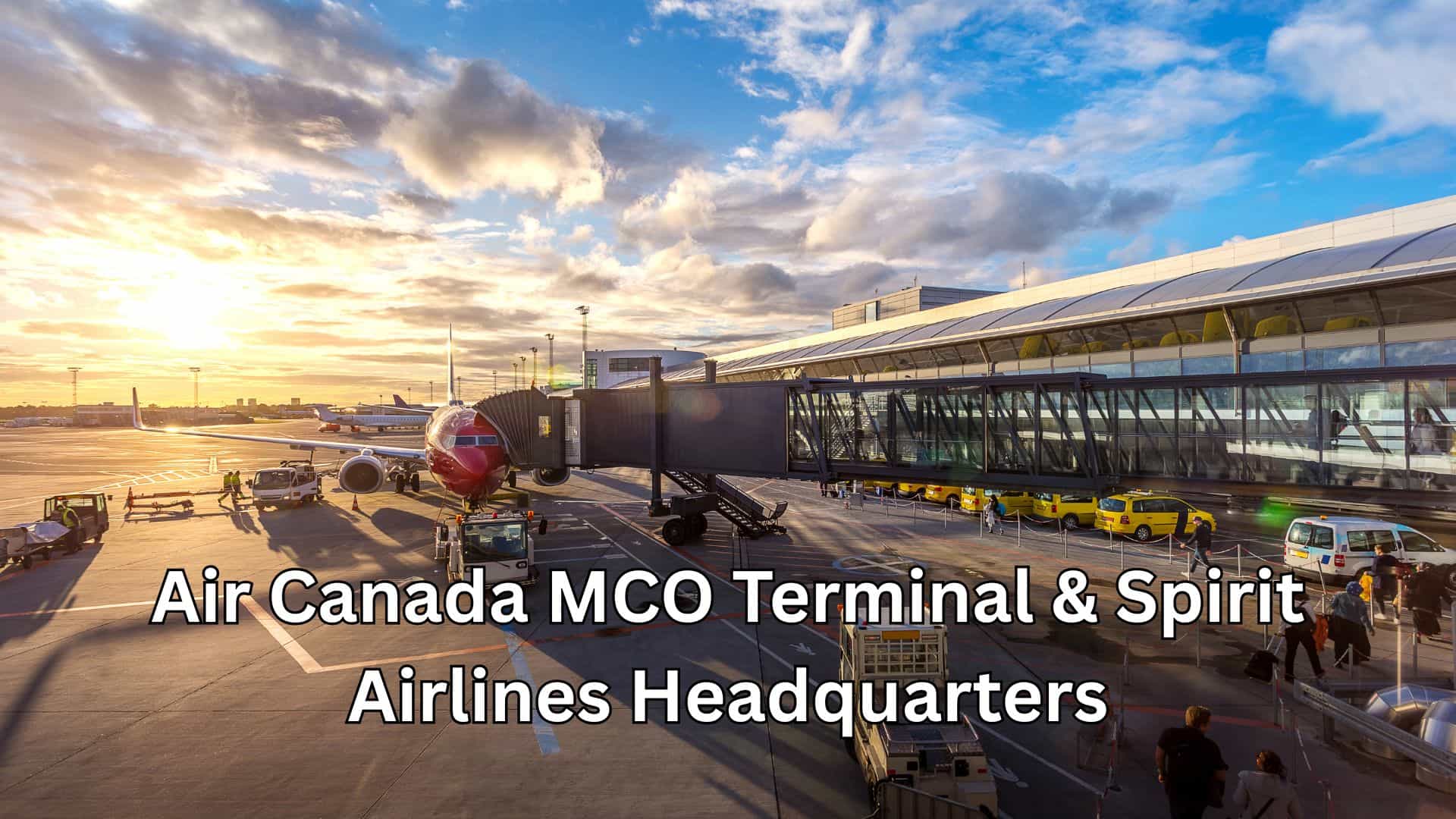 Air Canada MCO Terminal & Spirit Airlines Headquarters
